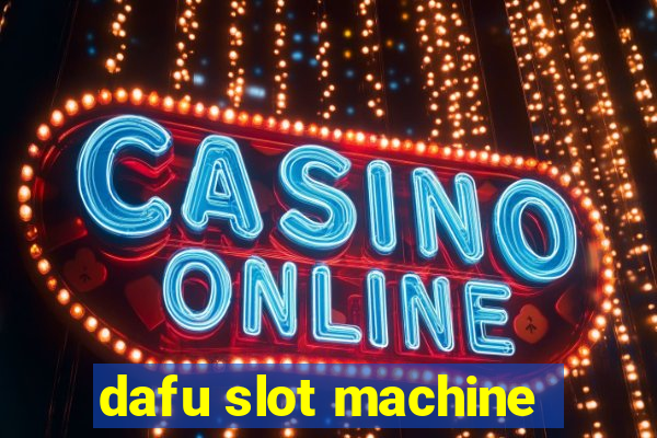 dafu slot machine