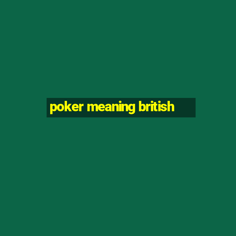 poker meaning british