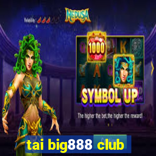 tai big888 club