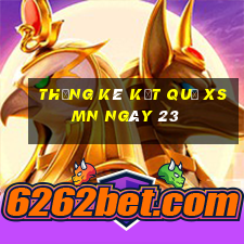 THỐNG KÊ KẾT QUẢ XSMN ngày 23