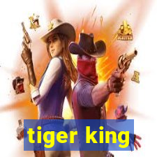 tiger king