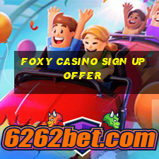 foxy casino sign up offer