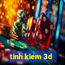 tinh kiem 3d