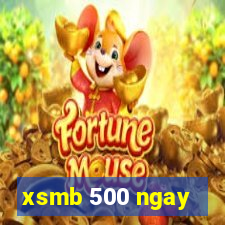 xsmb 500 ngay