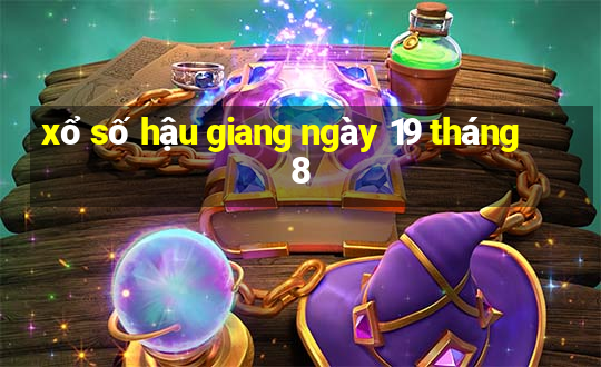 xổ số hậu giang ngày 19 tháng 8