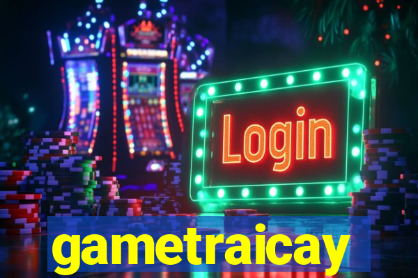 gametraicay