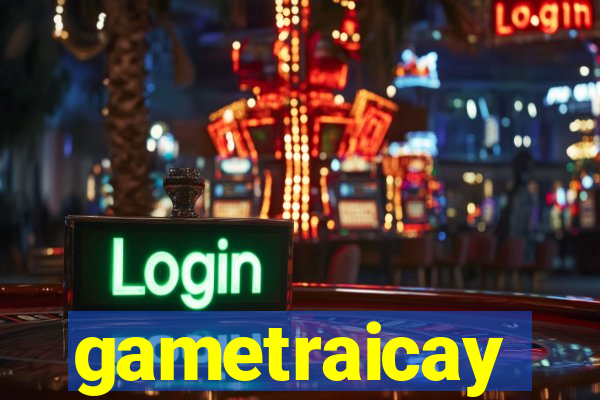 gametraicay