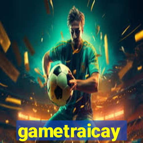 gametraicay