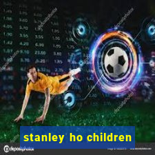 stanley ho children