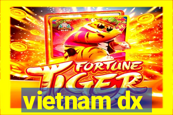 vietnam dx