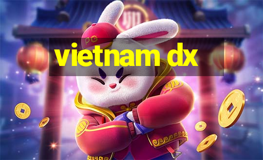 vietnam dx