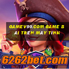 Gamev99.Com Game Bài Trên Máy Tính