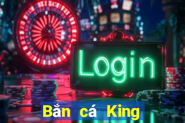 Bắn cá King onlinene wed