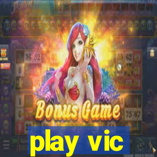 play vic