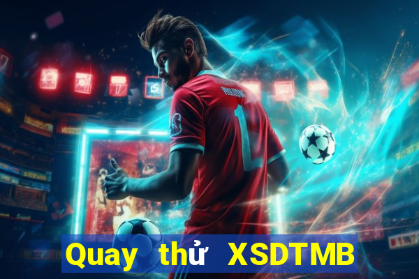 Quay thử XSDTMB ngày thứ sáu