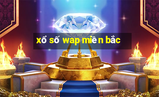 xổ số wap miền bắc