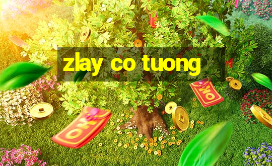 zlay co tuong