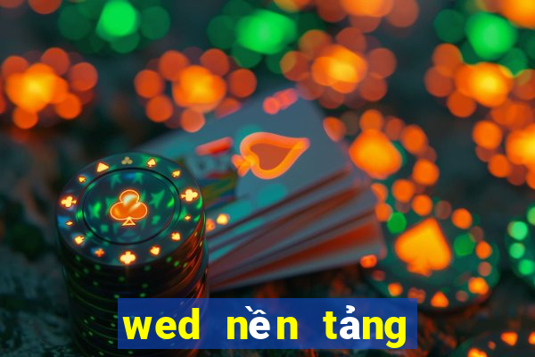 wed nền tảng cho cờ bạc