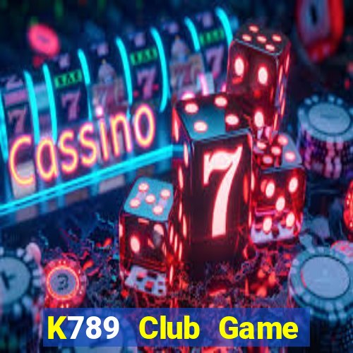 K789 Club Game Bài Tặng Tiền