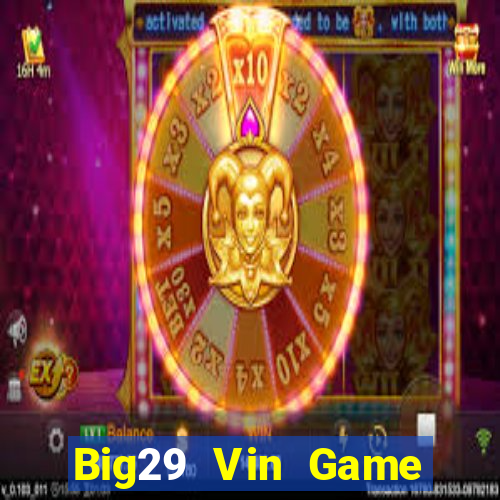 Big29 Vin Game Bài Live