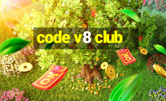 code v8 club