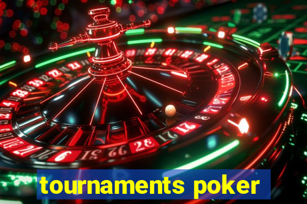 tournaments poker