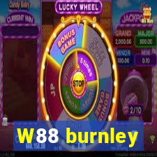 W88 burnley