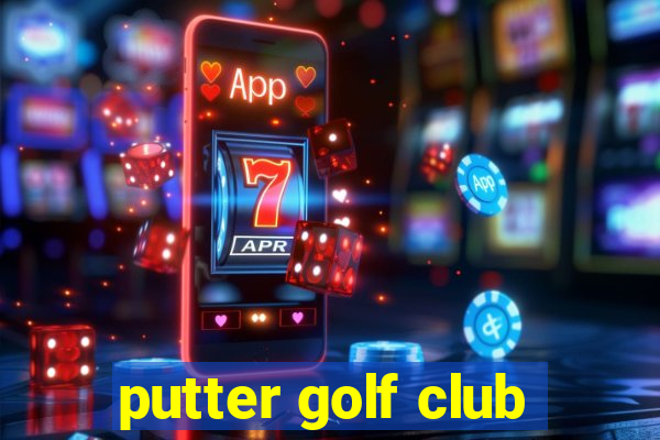 putter golf club