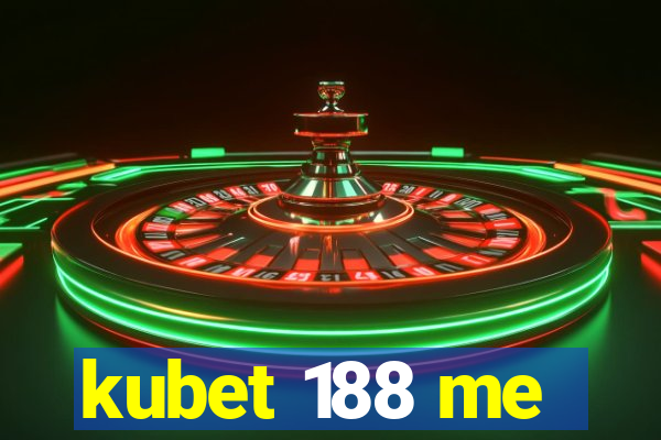 kubet 188 me