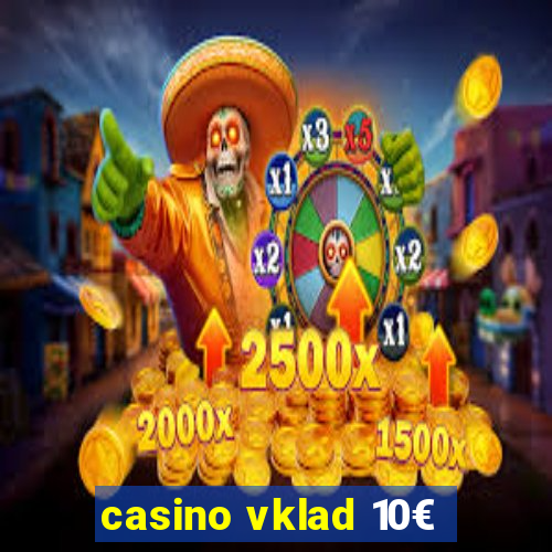 casino vklad 10€