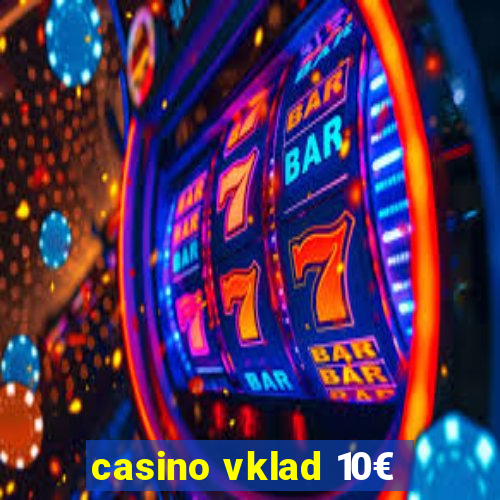 casino vklad 10€