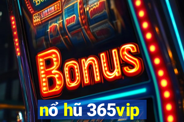 nổ hũ 365vip