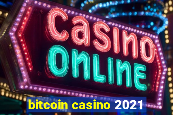 bitcoin casino 2021