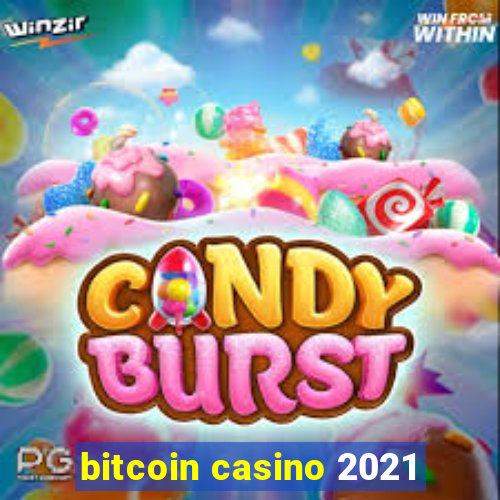 bitcoin casino 2021