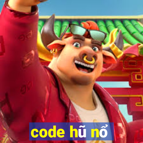 code hũ nổ