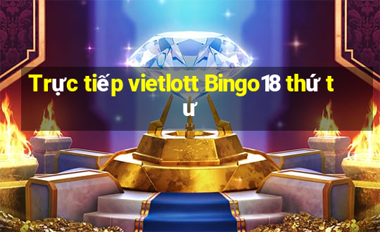 Trực tiếp vietlott Bingo18 thứ tư