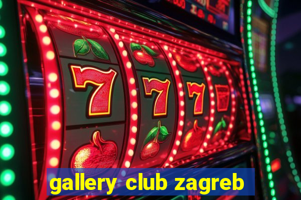 gallery club zagreb