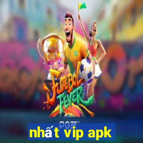 nhat vip apk