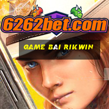 Game Bài Rikwin