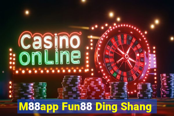 M88app Fun88 Ding Shang