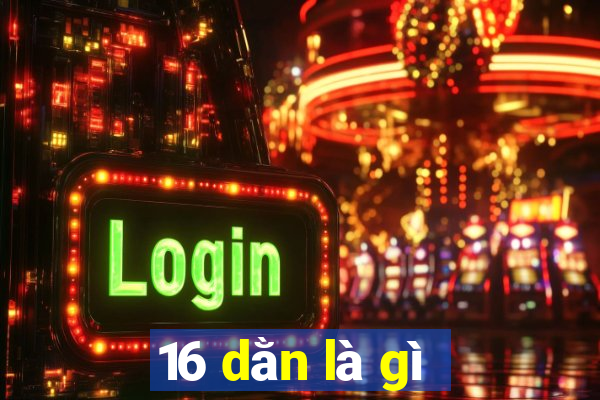 16 dằn là gì