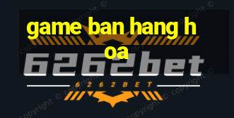 game ban hang hoa