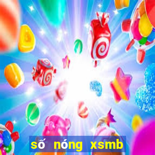 số nóng xsmb hôm nay