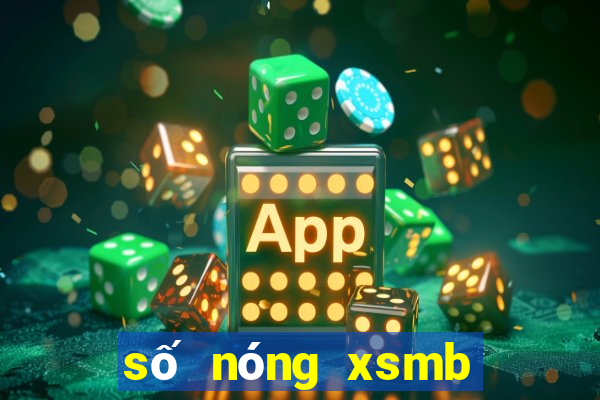 số nóng xsmb hôm nay