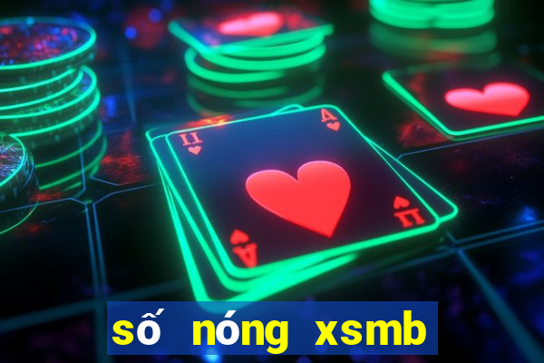 số nóng xsmb hôm nay