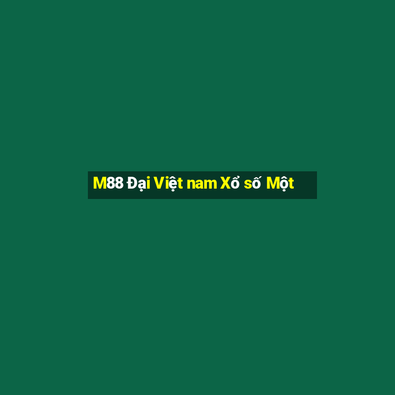 M88 Đại Việt nam Xổ số Một