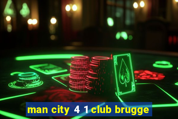 man city 4 1 club brugge