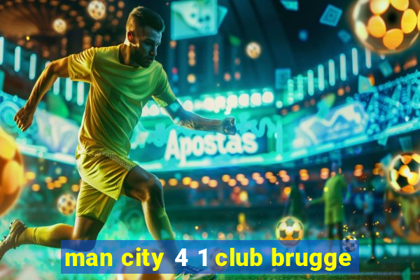 man city 4 1 club brugge