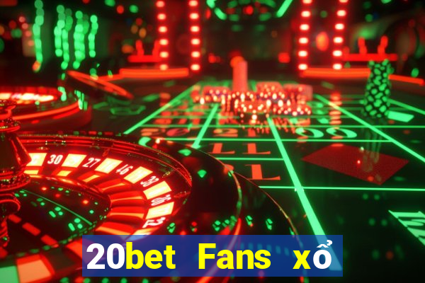 20bet Fans xổ số Fun88 tải về