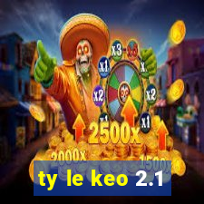 ty le keo 2.1